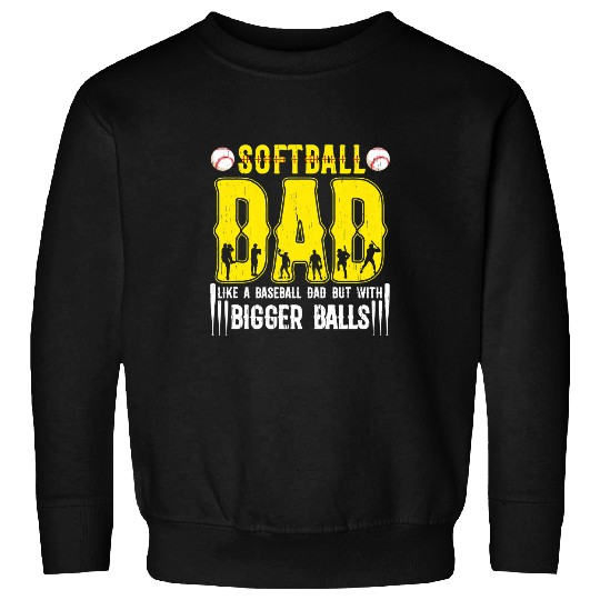 Sport Baseball Softball Dad Like A Baseball Dad Definition Bigger Balls Sweatshirts