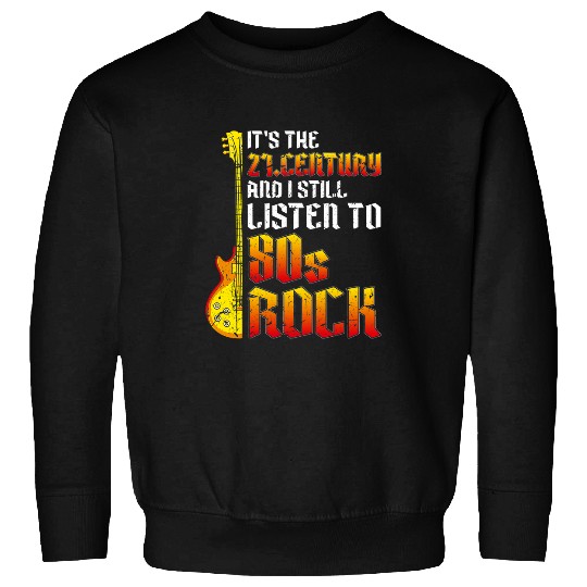 Funny Guitar Hard Rocked Still Listen To 80s Rock Guitar Music Band Guitarist Sweatshirts
