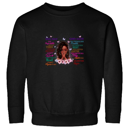 Christian Black Girl God Says I Am Afro Woman African American Women Christ Sweatshirts