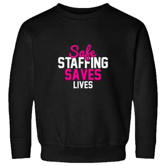 Safe Staffing Graphic Gift of nurses Advocacy Sweatshirts