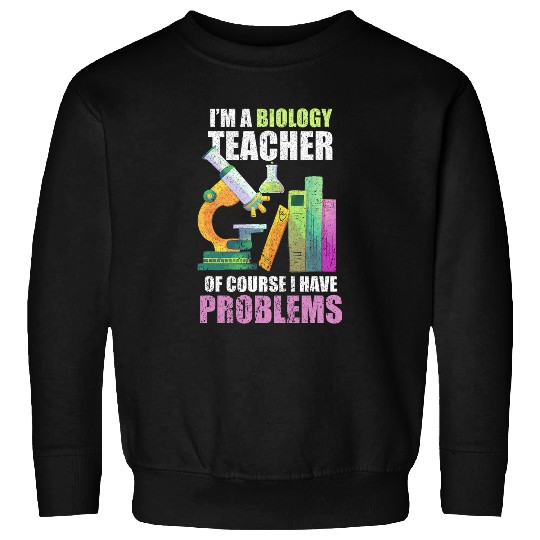 Funny Biology Teacher Microscope Biologist Lab Biology Sweatshirts