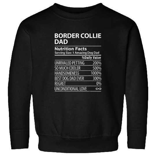 Border Collie Dad Nutrition Facts Funny Border Collie Sweatshirts