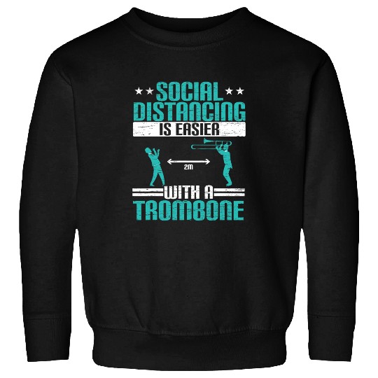 Funny trombones Social Distancing Is Easier With A trombones Musician 2 Sweatshirts