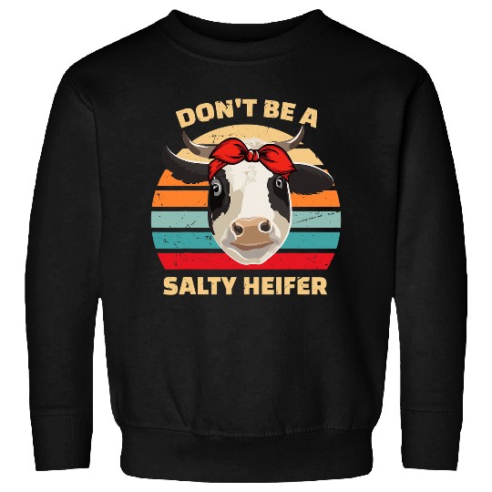 Cow Lover Dont Be A Salty Heifer Cute Cow With Bandana Funny Cow lov Sweatshirts
