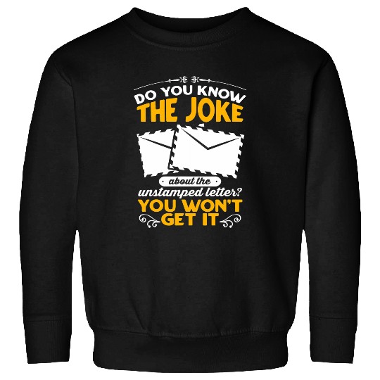 Postal Worker Joke Unstamped Letter Mailman Mail Carrier Sweatshirts
