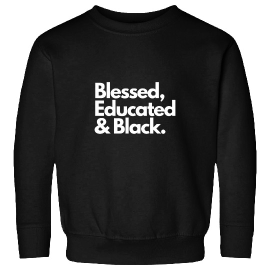 Blessed Educated Black History African American King Queen Sweatshirts