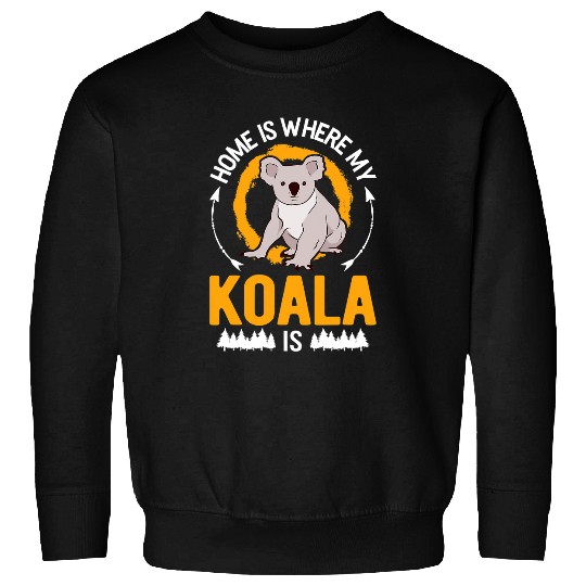 Funny Bear homes is where my Koala is Koala 2 Cute Bears Sweatshirts
