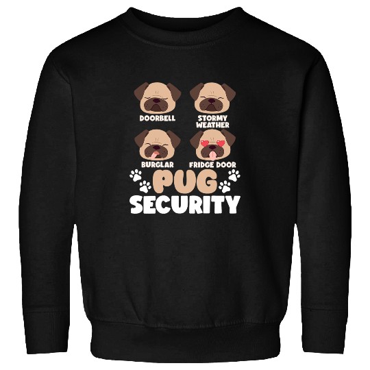 Funny Pug Security Dog Lovers Moms Dads Mens Womens Kids Sweatshirts