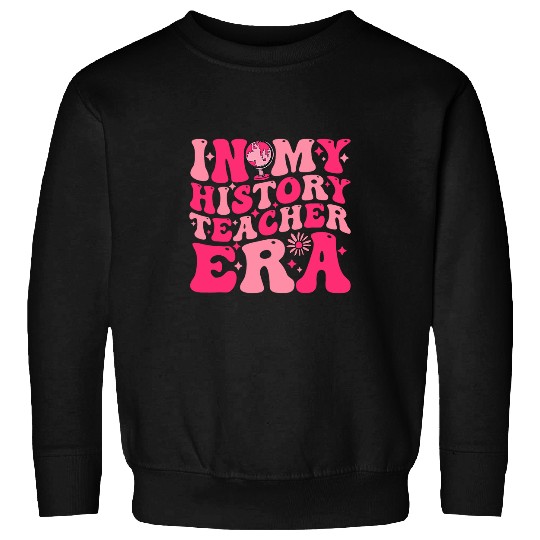 In My History Teacher Era Funny History Teacher Groovy Sweatshirts