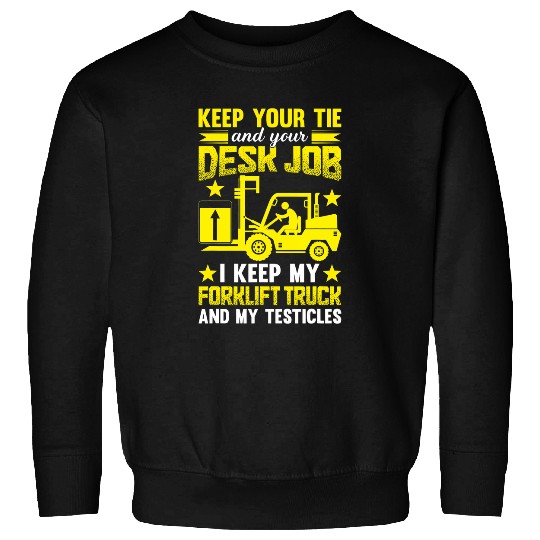 Funny Forklift operator Warehouse Worker Forklifts Driver 4 Sweatshirts