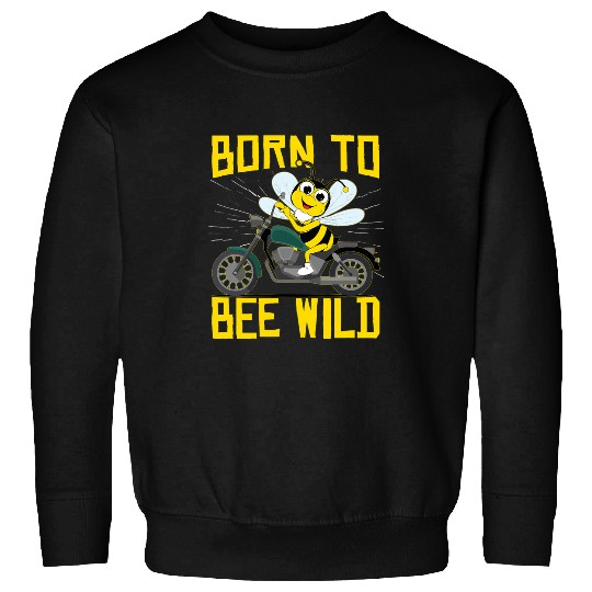 Born To Bee Wild Love Bees Bumblebee Honeybee Sweatshirts