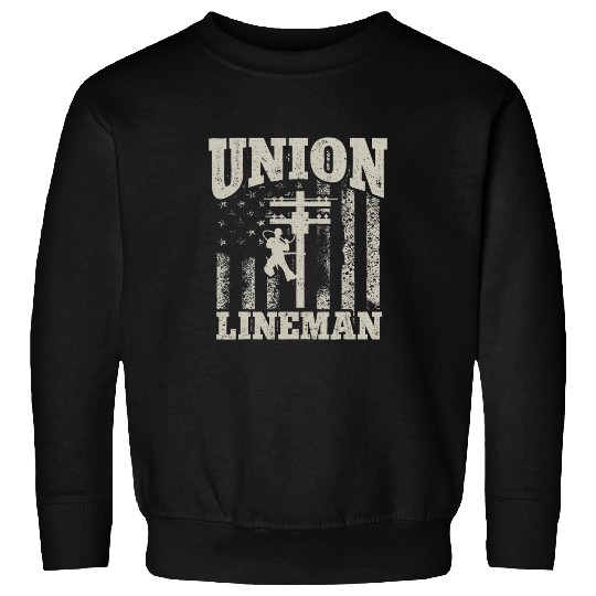 Line Worker Linesman Power Line Worker Union Lineman Sweatshirts