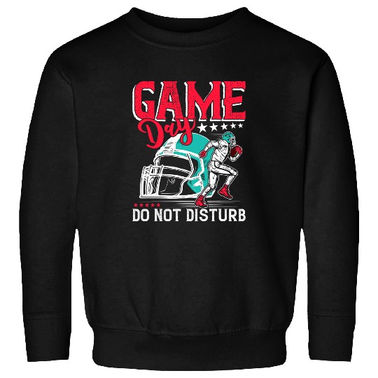 Sport American Football Game Day Do Not Disturb Sweatshirts