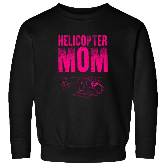 Funny Helicopter Mom Gift For Women Cool Helicopter Parent 2 Sweatshirts