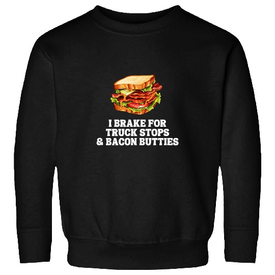 Funny Lorry Driver Trucker Bacon Sandwich Gift Sweatshirts