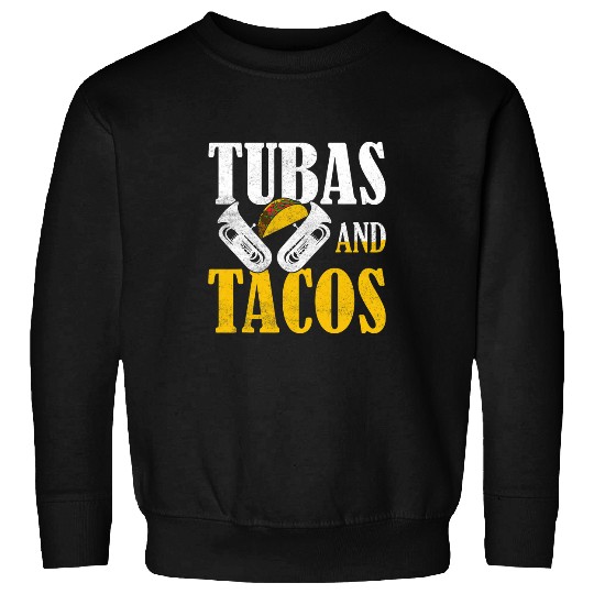 Funny Tuba Tubas And Tacos Tubist Tuba Player Sweatshirts