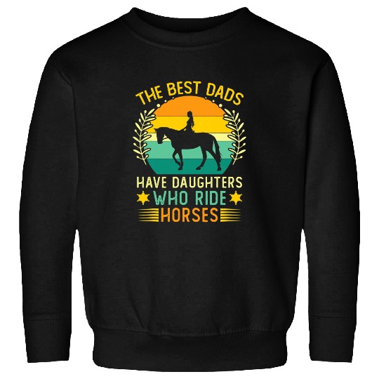Horse Lover Girl Daughter Fathers Day Horsing Horse Racing 21 Sweatshirts