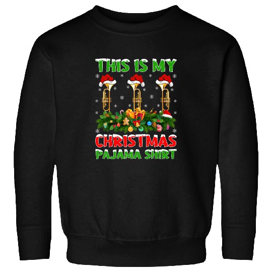 Funny Trumpet This Is My Christmas Pajama Trumpet Christmas Sweatshirts