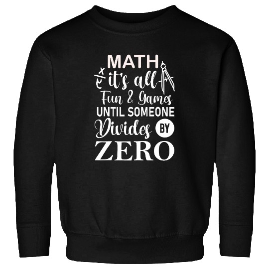 Funny Math Division College Math Teacher Humor Sweatshirts
