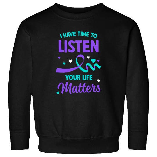 I Have Time To Listen Mental Health suicides Awareness Women 1 Sweatshirts