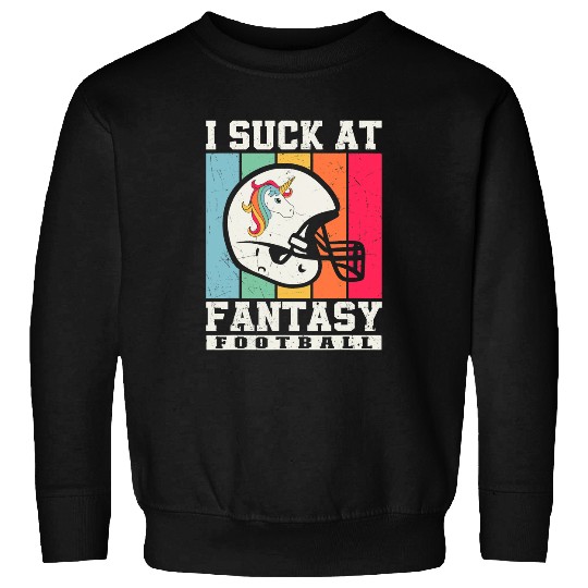 Sport American Football I Suck at Fantasy Football Rainbow Unicorns League Loser Sweatshirts