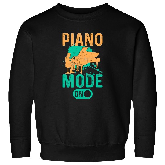Funny Piano Music Lover Pianist Player Piano Mode On Sweatshirts