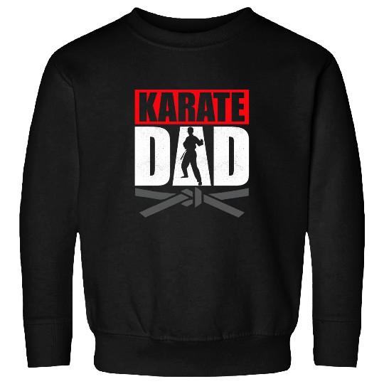 Karate Dad Karateka Self Defence Fighter Sweatshirts