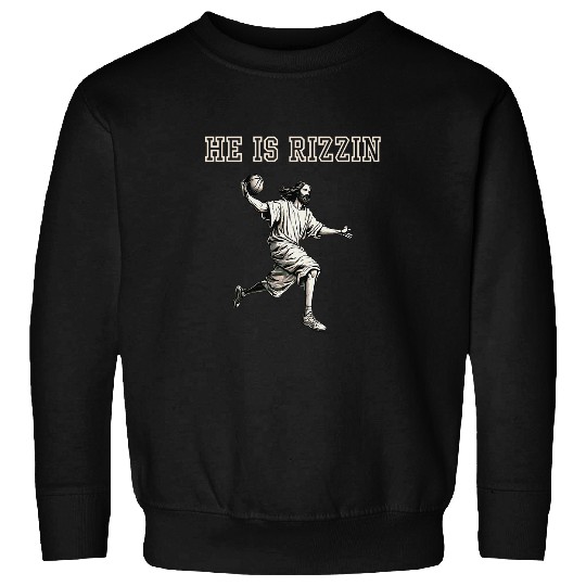 Sport Basketball He Is Rizzin Funny Jesus Playing Basketball Religious Meme Sweatshirts