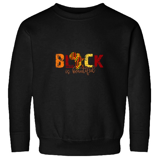 Black Is Beautiful Black History Juneteenth Black Women Men Sweatshirts