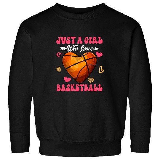 Sport Basketball Game Day Lover Women Cute Just A Girls Who Loves Sweatshirts