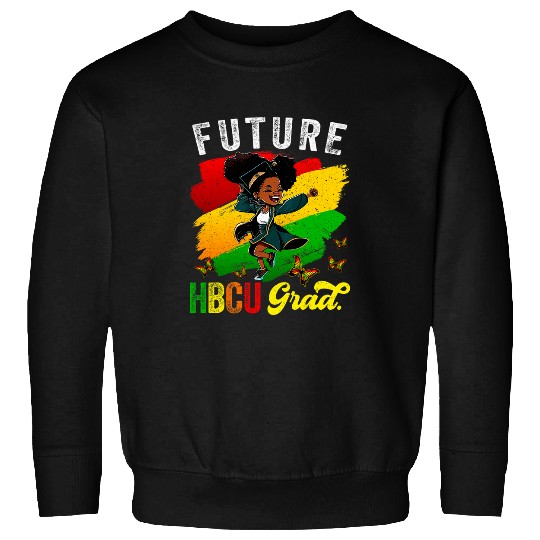 Future HBCU Grad History Black College Youth Juneteenth BHM Sweatshirts