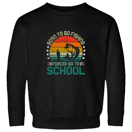 Fishing Funny Born To Go Fishing Gift Bass Fish Fisherman Kids Boy 2 Fisher 9 Sweatshirts