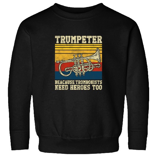 Funny Trumpet Player vintages Retro Trumpeter Because Trombonists Sweatshirts