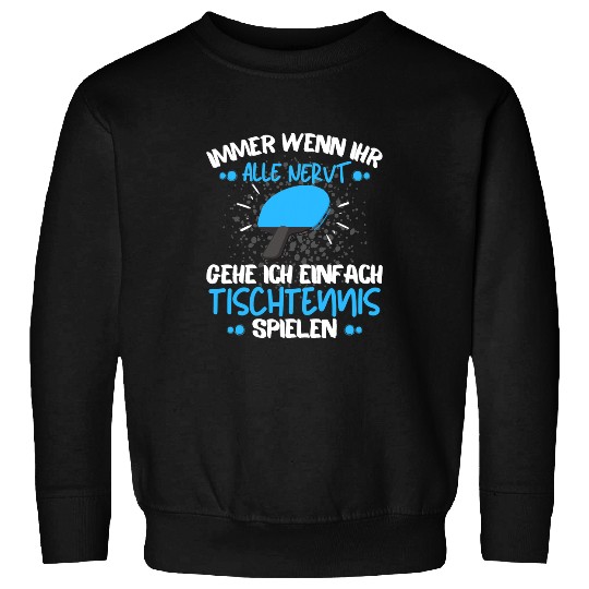 Sport Ping Pong player saying Sweatshirts