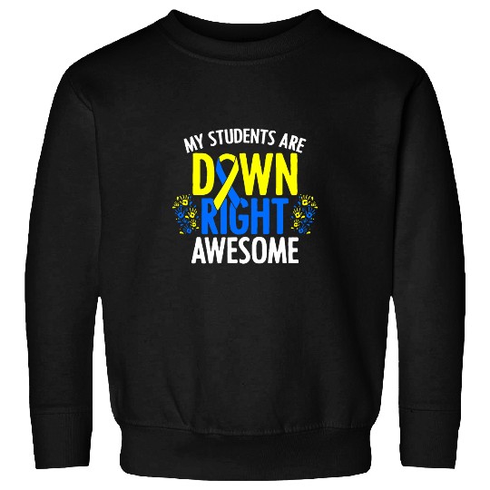 Down Syndromes Awareness Advocacy for Student SPED Teacher Sweatshirts