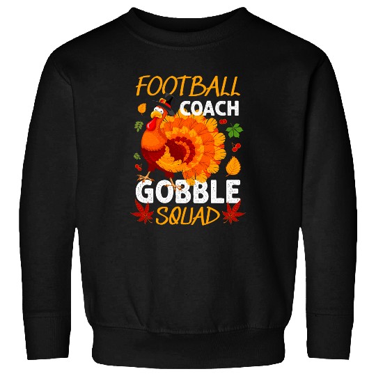 Sport American Football Coachs Gobble Squad Turkey Thanksgiving Matching Sweatshirts