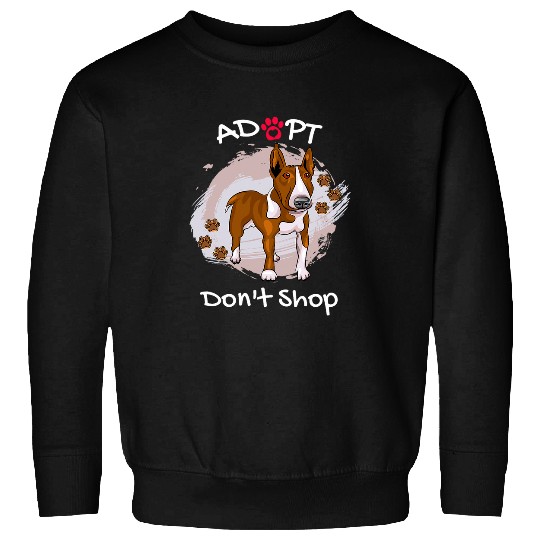 Bull Terrier Pet Cute Bull Terrier Dog Adopt Dont Shop Puppy Paws Art Sweatshirts