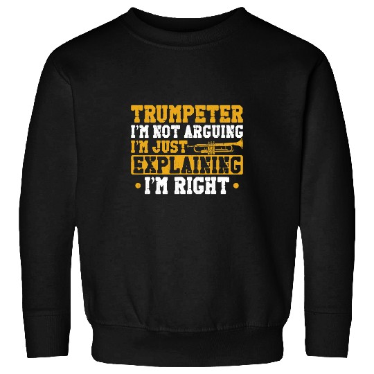 Funny Trumpet Player vintages Trumpeter Im Not Arguing Im Just Sweatshirts