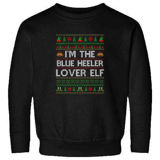 Heeler Pet Family Matching Ugly Im The Blue Heeler Lover Elf Christmas Sweatshirts