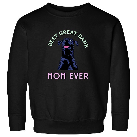 Great Dane Pet bests Great Dane Mom Ever Cool Dog Great Dane 21 Sweatshirts