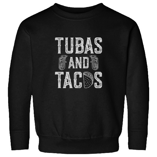 Funny Tuba Tubas And Tacos Jazz Band Tubaist Brass Musical Instrument Sweatshirts