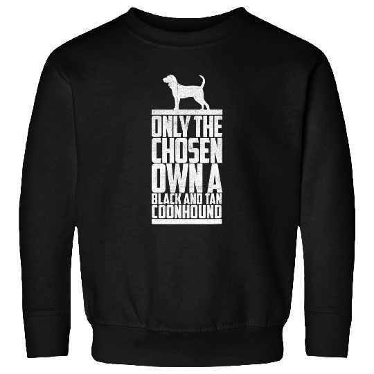 Coonhound Pet Black and Tan Coonhound Only Chose One Own Dog Mom Dad Funn Sweatshirts