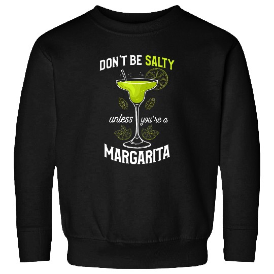 Bartender Cinco De Mayo Dont Be Salty Margarita Sweatshirts