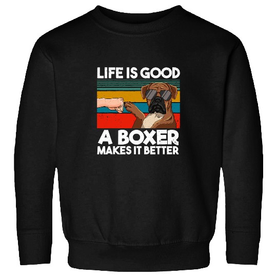 Boxer Pet Life Is Good A Boxer Makes It Better Fist Bump 23 Sweatshirts
