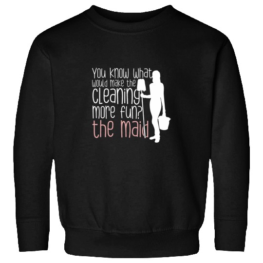 House Cleaning Maid Service Funny Housekeeping Lady Sweatshirts