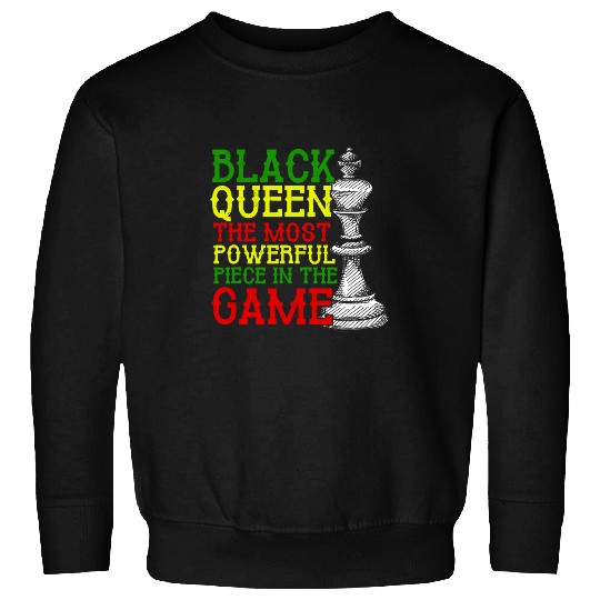 Black Queen mosts Powerful Piece In The Game Black History Sweatshirts