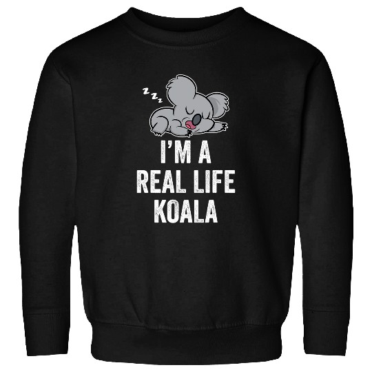 Funny Bear Im A Real Life Koala Koalas Animal Koala Bear Cute Cute Bears Sweatshirts