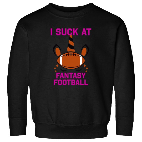 Sport American Football I Suck At Fantasy Football Pink Cute Unicorns Rainbow Sweatshirts