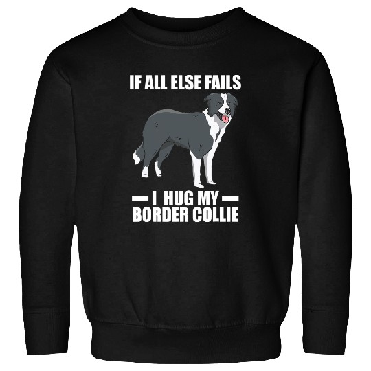 Border Collie Pet I Hug My Sweatshirts