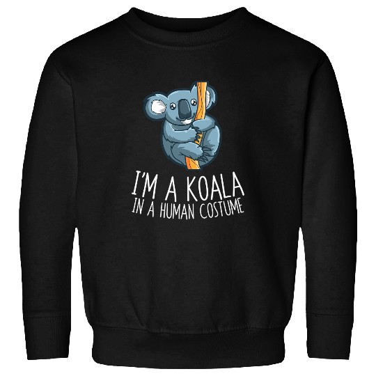 Funny Bear Im A Koala In A Human Costume Funny Cute Bears Sweatshirts